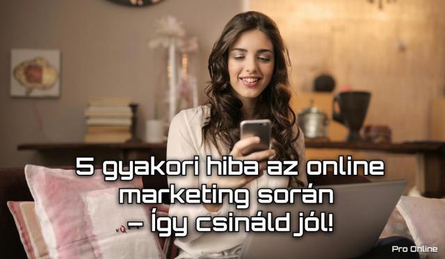 5 gyakori hiba az online marketing során – és hogyan kerüld el őket