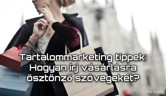 Tartalommarketing tippek: Hogyan írj vásárlásra ösztönző szövegeket?
