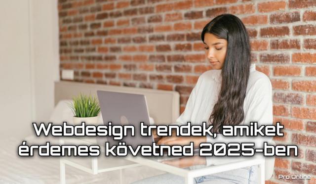 Webdesign trendek, amiket érdemes követned 2025-ben