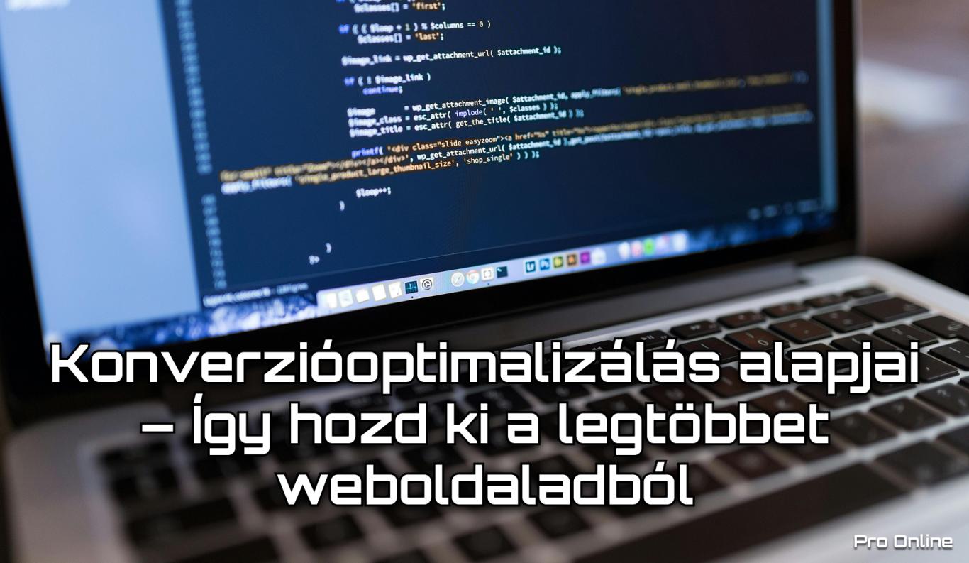 Konverzióoptimalizálás alapjai – Így hozd ki a legtöbbet weboldaladból