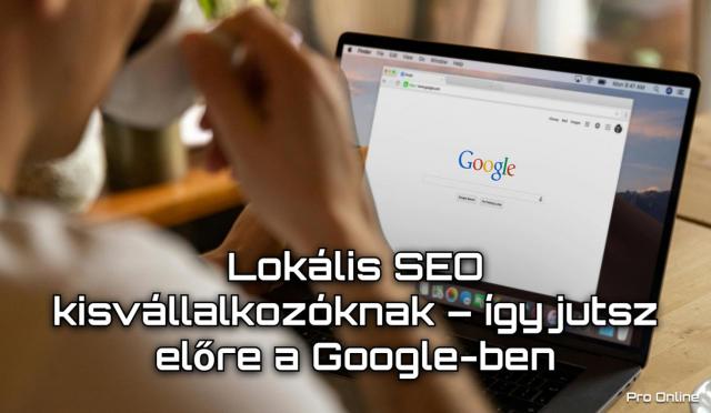 Lokális SEO kisvállalkozóknak – így jutsz előre a Google-ben